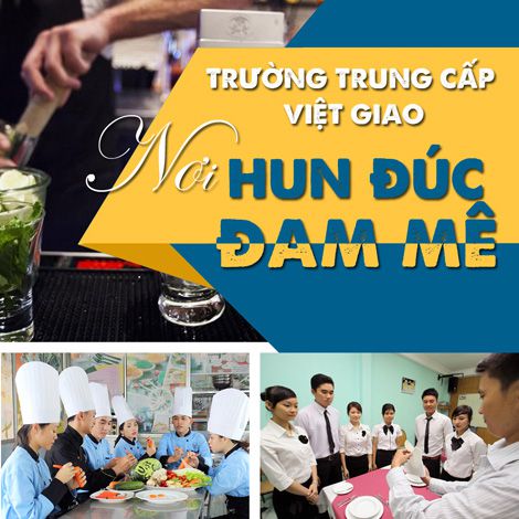 Trường Trung Cấp Việt Giao - nơi hun đúc đam mê
