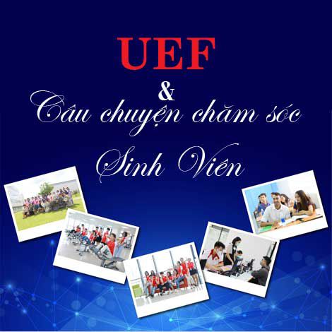 UEF và câu chuyện chăm sóc sinh viên