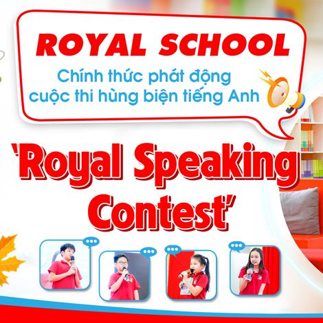 Chính thức phát động cuộc thi hùng biện tiếng Anh Royal Speaking Contest