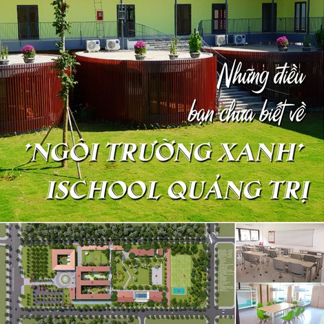 Những điều bạn chưa biết về ngôi trường xanh iSchool Quảng Trị