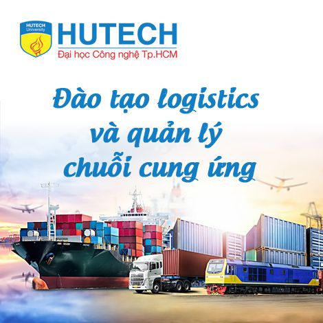 HUTECH đào tạo logistics và quản lý chuỗi cung ứng
