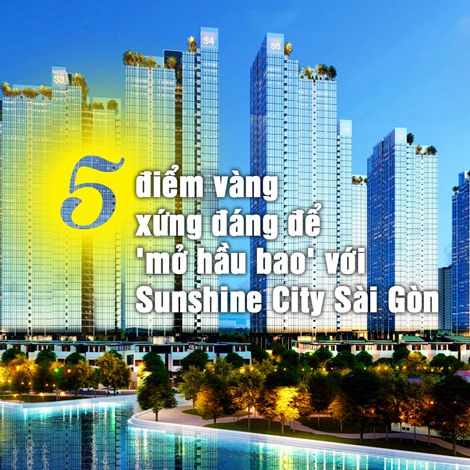 5 điểm vàng xứng đáng để mở hầu bao với Sunshine City Sài Gòn