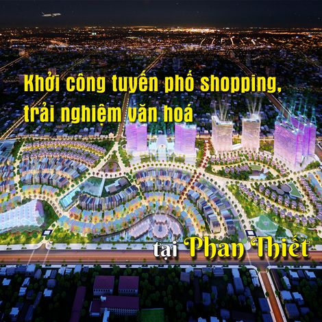 Khởi công tuyến phố shopping, trải nghiệm văn hoá tại Phan Thiết