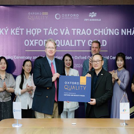 Hệ thống Trường Phổ thông FPT đạt chứng nhận Oxford Quality Gold