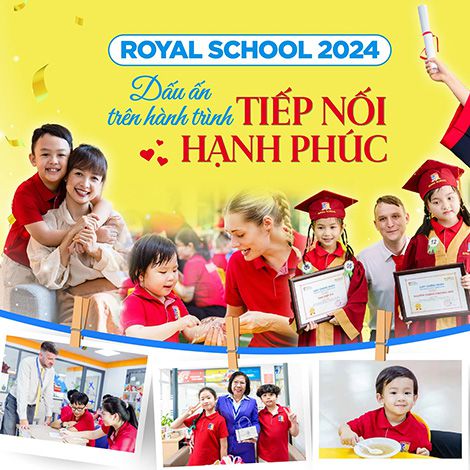 Royal School 2024: Dấu ấn trên hành trình tiếp nối hạnh phúc