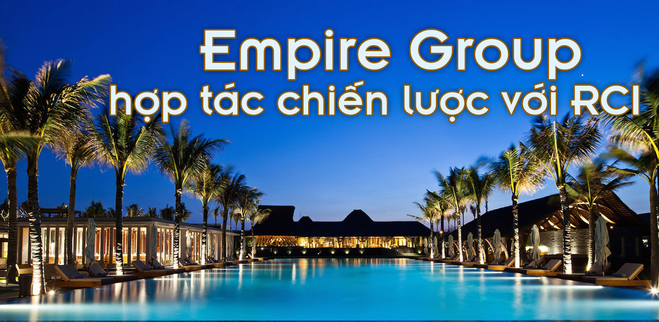Empire Group hợp tác chiến lược với RCI