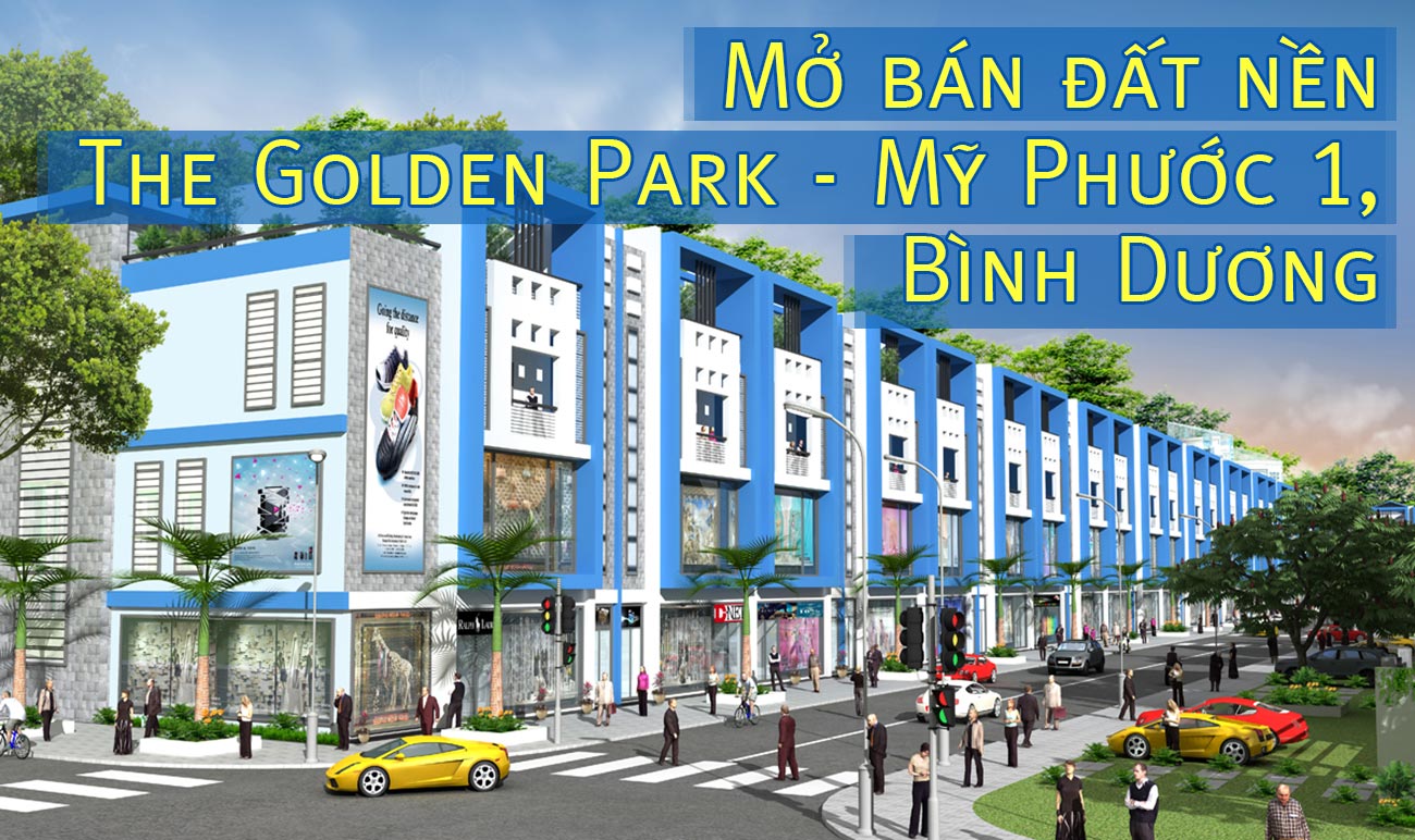 Mở bán đất nền The Golden Park - Mỹ Phước 1, Bình Dương