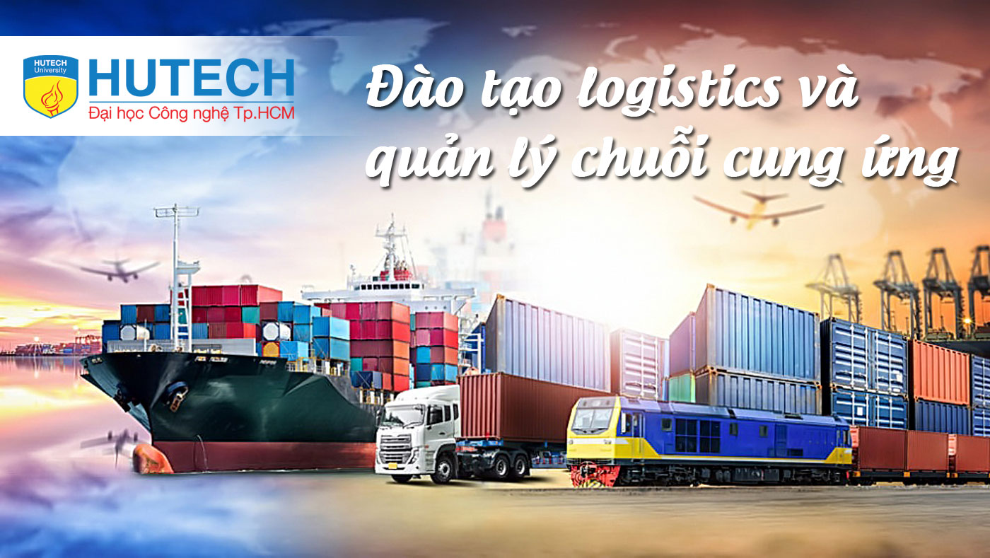 HUTECH đào tạo logistics và quản lý chuỗi cung ứng - Ảnh 1 HUTECH đào tạo logistics và quản lý chuỗi cung ứng - Ảnh 1