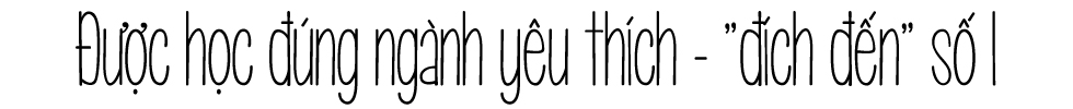 Trúng tuyển đại học đúng ngành yêu thích - hãy nhập học ngay - Ảnh 2 Trúng tuyển đại học đúng ngành yêu thích - hãy nhập học ngay - Ảnh 2