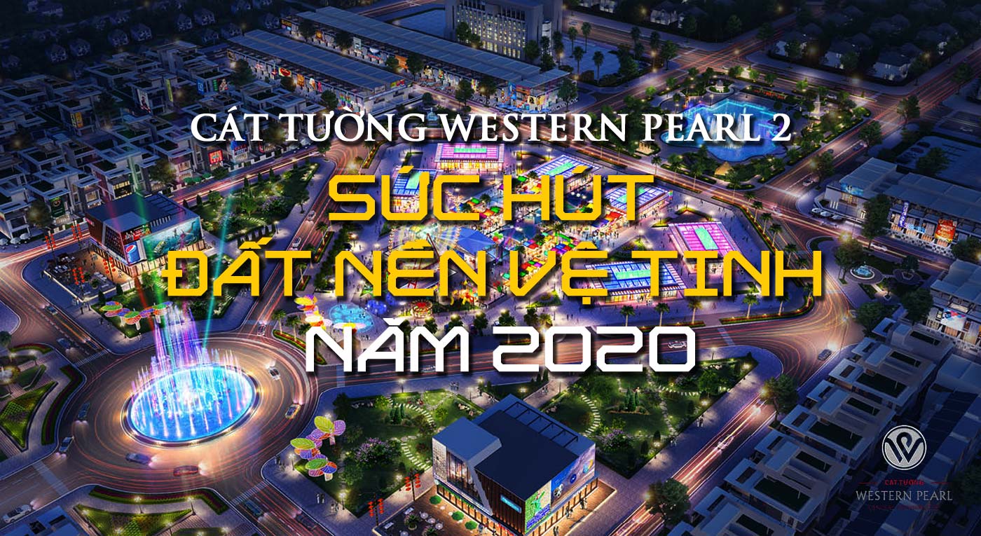 Cát Tường Western Pearl 2 - sức hút đất nền vệ tinh năm 2020 - Ảnh 1 Cát Tường Western Pearl 2 - sức hút đất nền vệ tinh năm 2020 - Ảnh 1