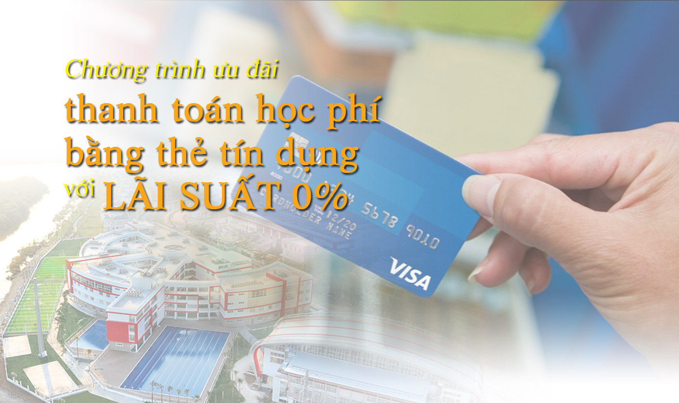 Chương trình ưu đãi thanh toán học phí bằng thẻ tín dụng với lãi suất 0% - Ảnh 1 Chương trình ưu đãi thanh toán học phí bằng thẻ tín dụng với lãi suất 0% - Ảnh 1