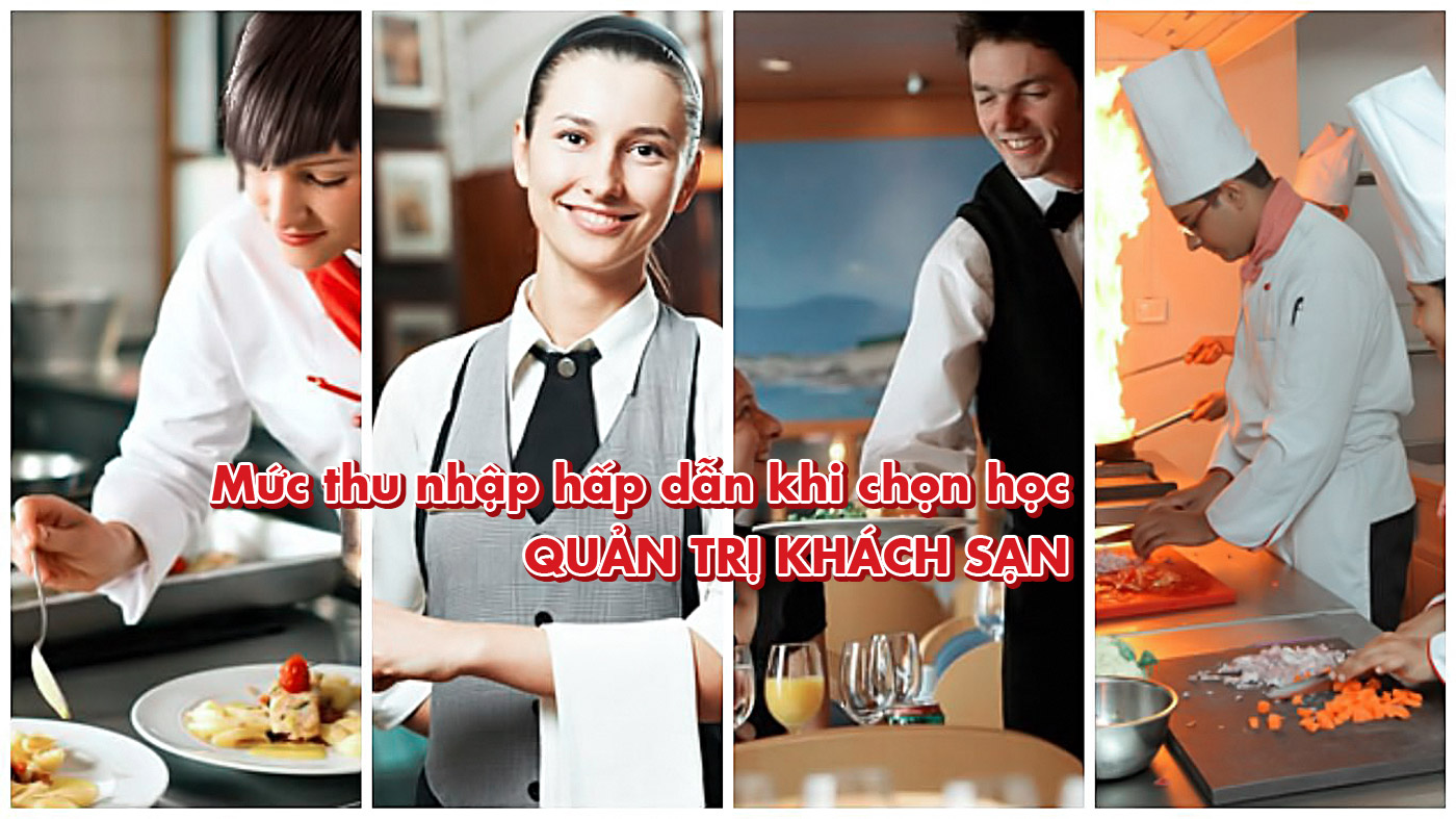 Mức thu nhập hấp dẫn khi chọn học Quản trị khách sạn - Ảnh 1 Mức thu nhập hấp dẫn khi chọn học Quản trị khách sạn - Ảnh 1
