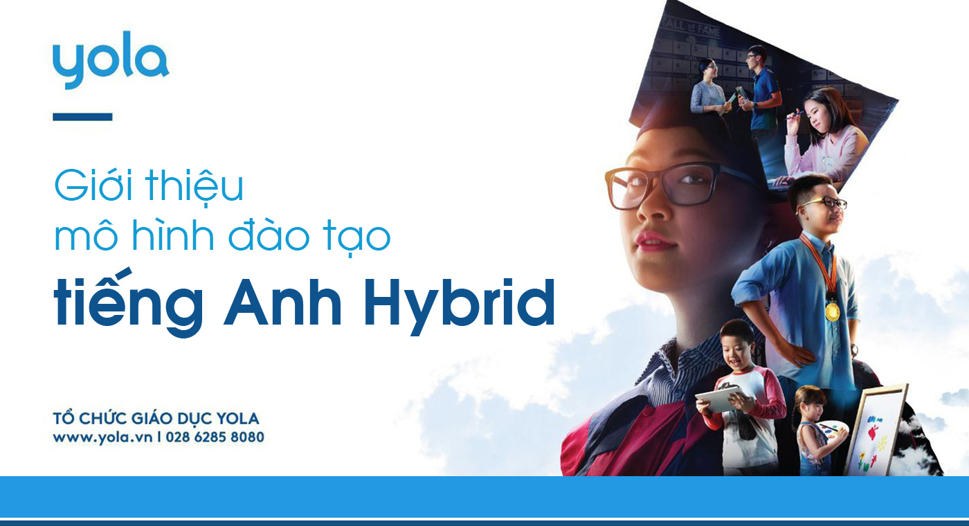 YOLA giới thiệu mô hình đào tạo tiếng Anh Hybrid - Ảnh 1 YOLA giới thiệu mô hình đào tạo tiếng Anh Hybrid - Ảnh 1