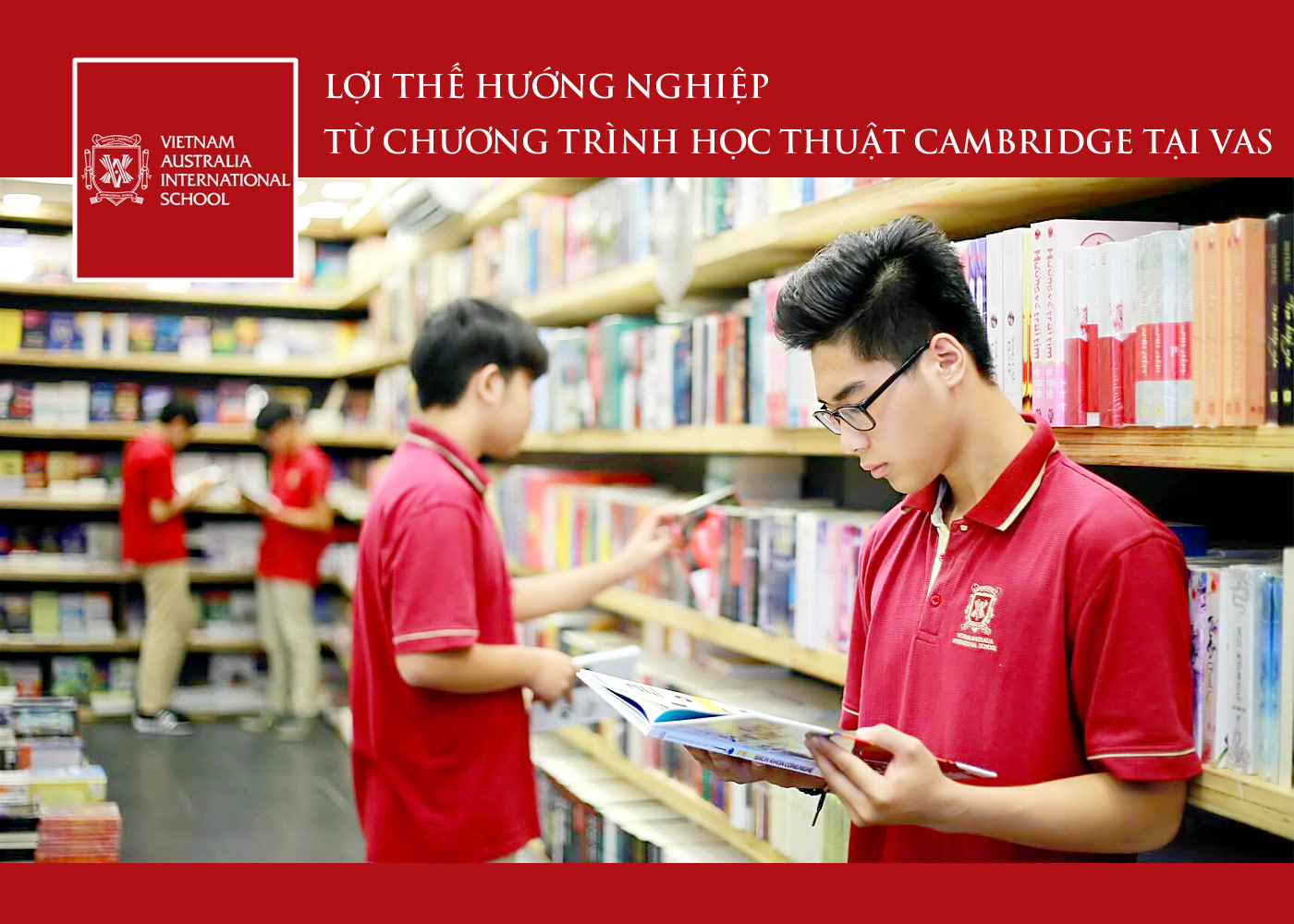 Lợi thế hướng nghiệp từ chương trình học thuật Cambridge tại VAS - Ảnh 1 Lợi thế hướng nghiệp từ chương trình học thuật Cambridge tại VAS - Ảnh 1