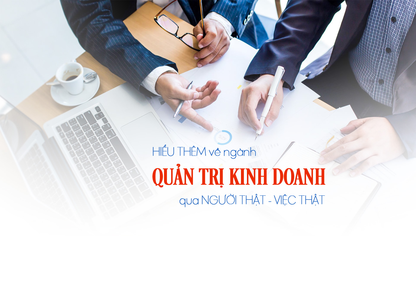 Hiểu thêm về ngành Quản trị kinh doanh qua người thật - việc thật - Ảnh 1 Hiểu thêm về ngành Quản trị kinh doanh qua người thật - việc thật - Ảnh 1