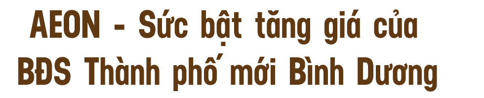Sức bật từ đại đô thị Thành phố mới Bình Dương - Ảnh 3 Sức bật từ đại đô thị Thành phố mới Bình Dương - Ảnh 3