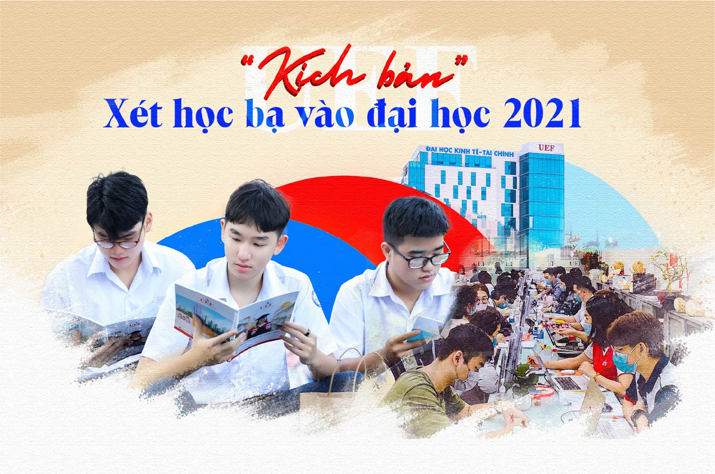 Kịch bản xét học bạ vào đại học năm 2021 - Ảnh 1 Kịch bản xét học bạ vào đại học năm 2021 - Ảnh 1