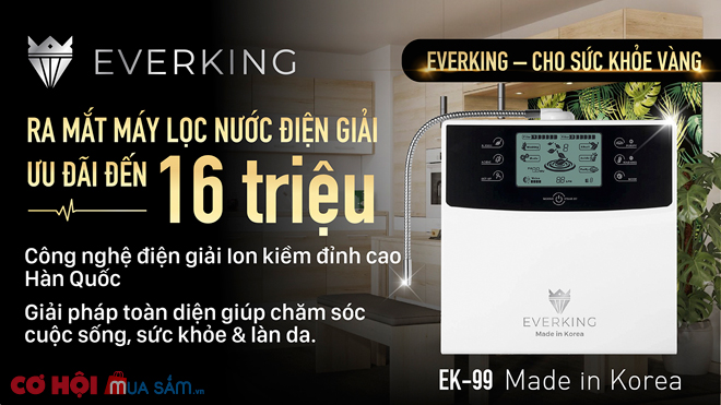 Mừng ra mắt máy lọc nước điện giải EVERKING EK-99, ưu đãi đến 16 triệu - Ảnh 1 Mừng ra mắt máy lọc nước điện giải EVERKING EK-99, ưu đãi đến 16 triệu - Ảnh 1