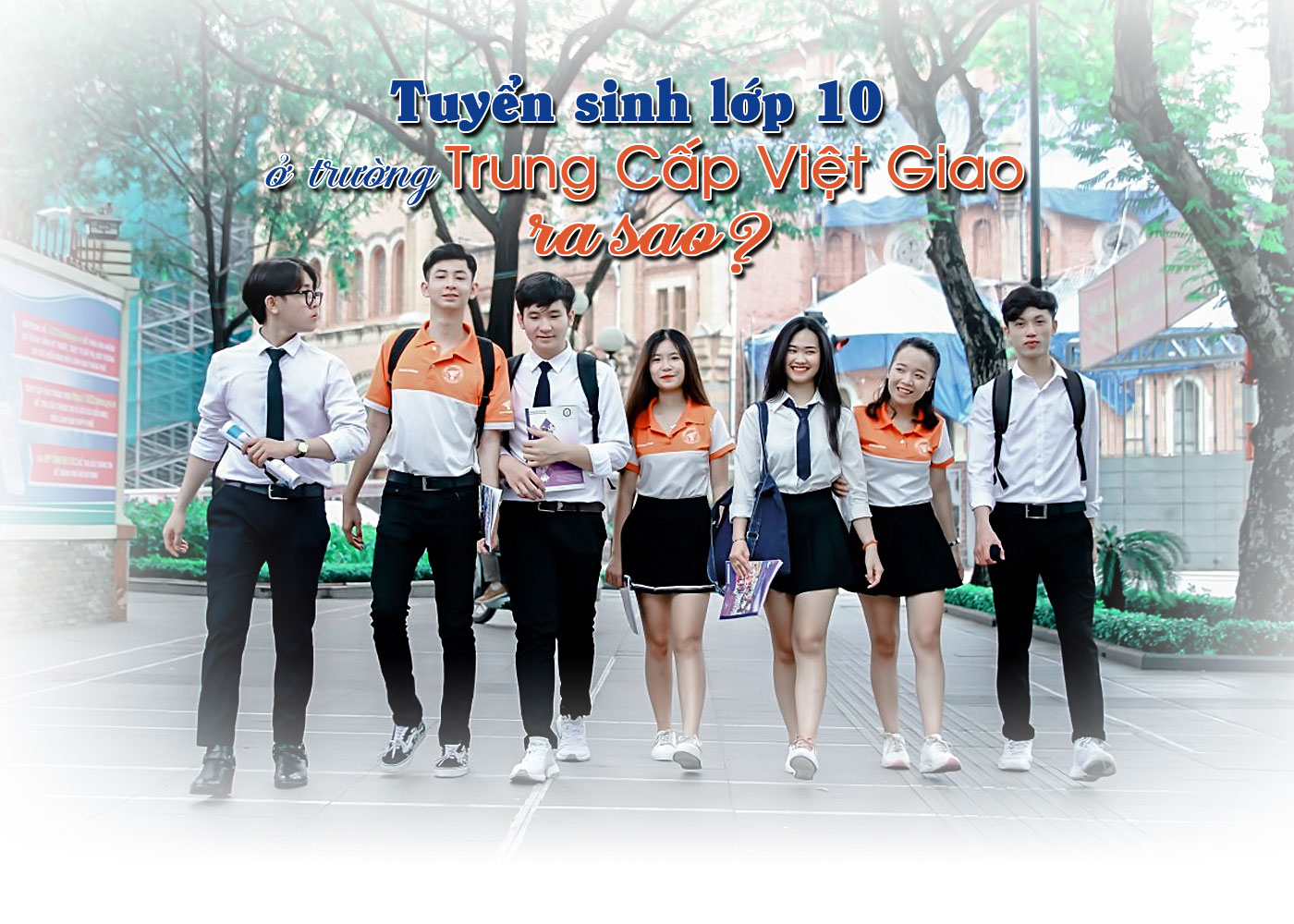 Tuyển sinh lớp 10 ở trường Trung Cấp Việt Giao ra sao? - ảnh 1 Tuyển sinh lớp 10 ở trường Trung Cấp Việt Giao ra sao? - ảnh 1