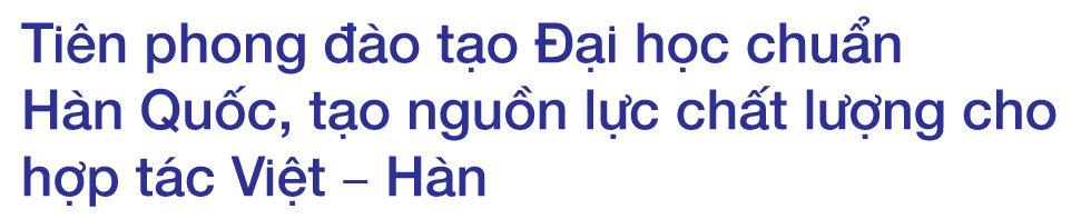 Hợp tác Hàn Quốc và triển vọng hấp dẫn cho sinh viên - Ảnh 6 Hợp tác Hàn Quốc và triển vọng hấp dẫn cho sinh viên - Ảnh 6