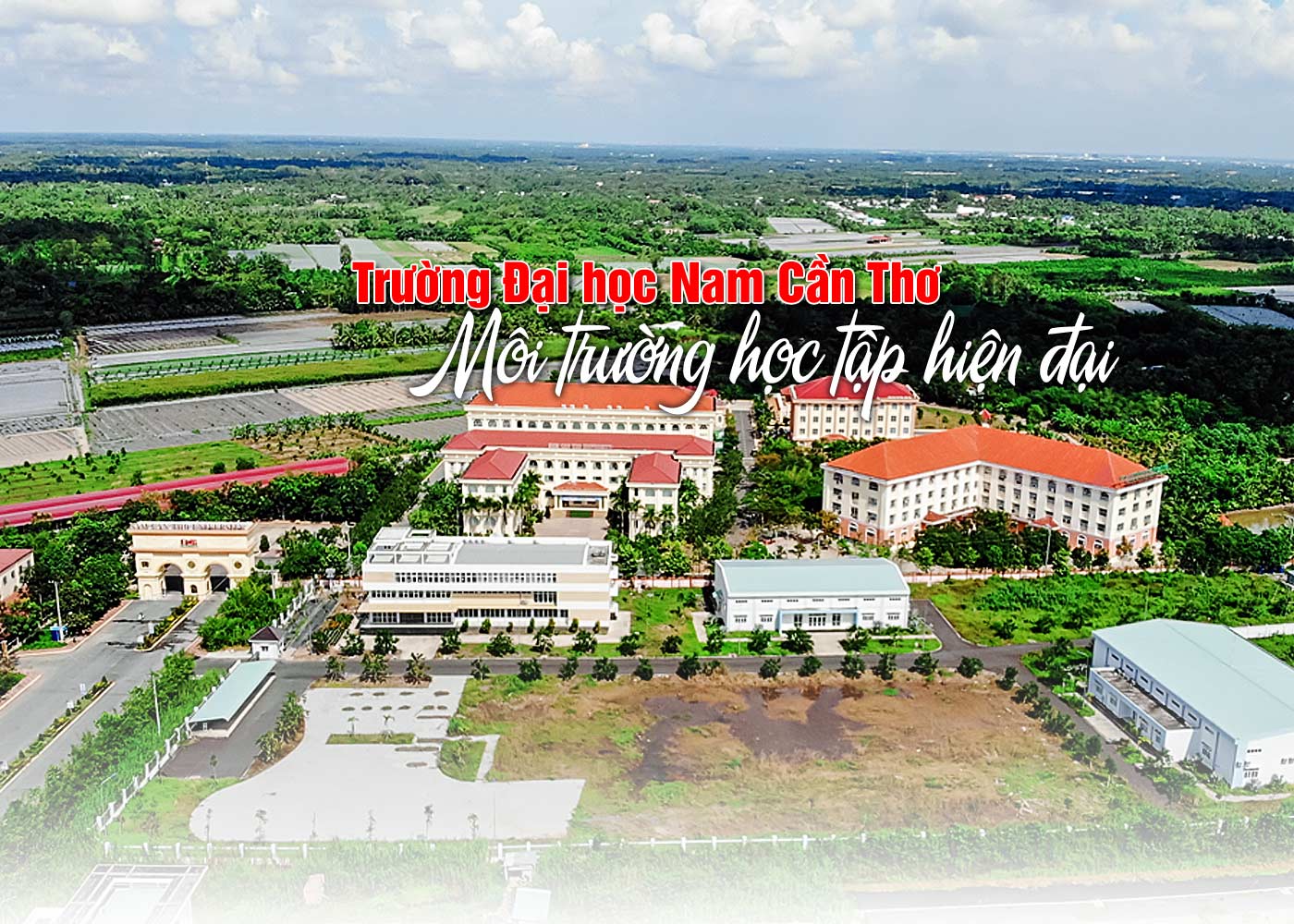 Trường Đại học Nam Cần Thơ - Môi trường học tập hiện đại - Ảnh 1 Trường Đại học Nam Cần Thơ - Môi trường học tập hiện đại - Ảnh 1