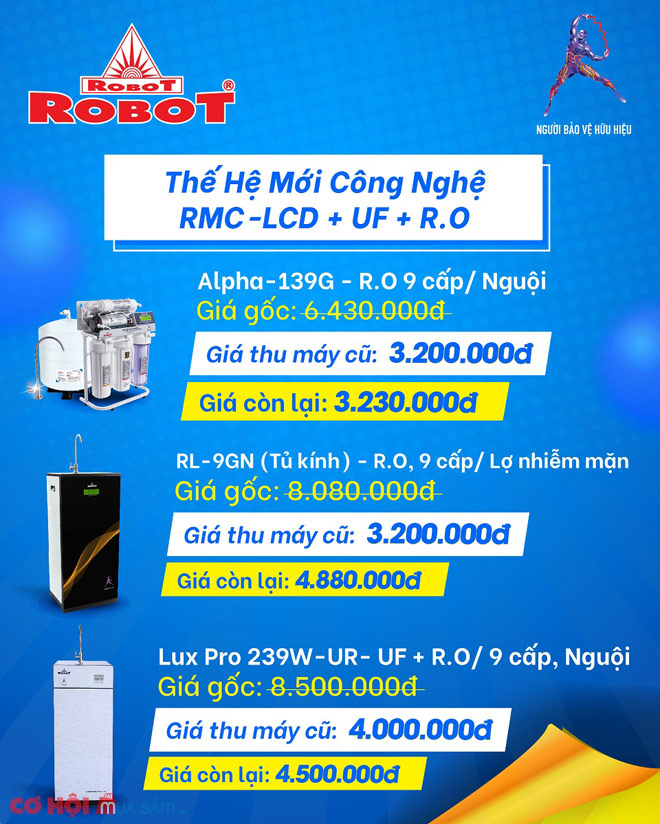 Đổi máy lọc nước ROBOT thế hệ mới nhất, thu máy cũ các hãng đến 6 triệu - Ảnh 3 Đổi máy lọc nước ROBOT thế hệ mới nhất, thu máy cũ các hãng đến 6 triệu - Ảnh 3