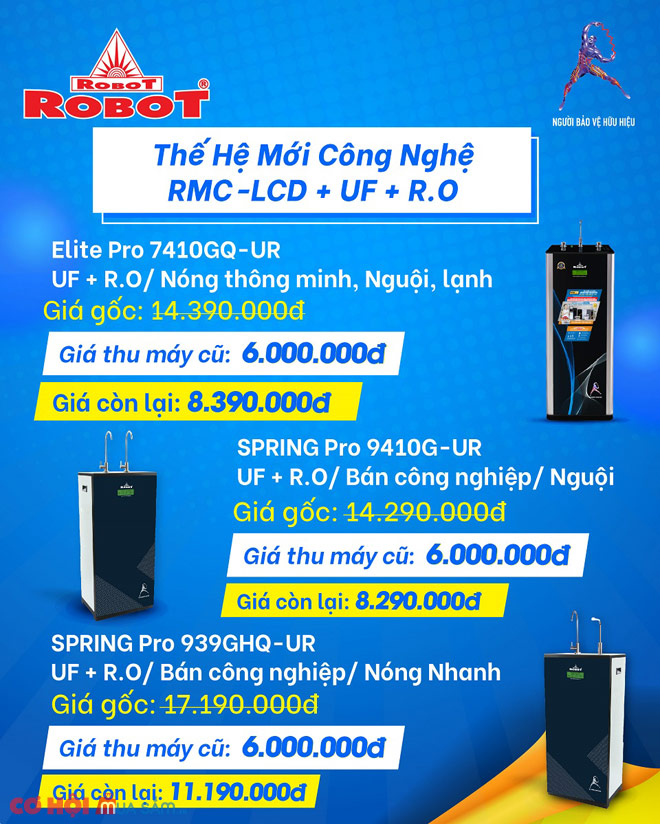 Đổi máy lọc nước ROBOT thế hệ mới nhất, thu máy cũ các hãng đến 6 triệu - Ảnh 5 Đổi máy lọc nước ROBOT thế hệ mới nhất, thu máy cũ các hãng đến 6 triệu - Ảnh 5