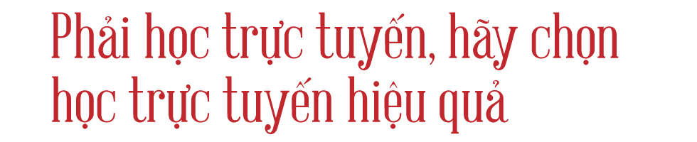 Sinh viên được nhiều hơn mất khi học trực tuyến theo phương pháp mới - Ảnh 7 Sinh viên được nhiều hơn mất khi học trực tuyến theo phương pháp mới - Ảnh 7