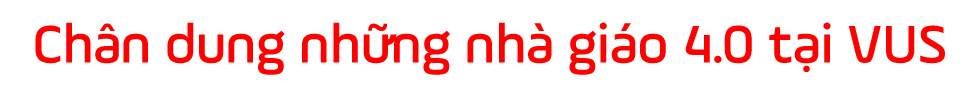 Chân dung giáo viên 4.0 từ đại diện giáo dục duy nhất đạt giải HR Asia Award 2021 - Ảnh 3 Chân dung giáo viên 4.0 từ đại diện giáo dục duy nhất đạt giải HR Asia Award 2021 - Ảnh 3
