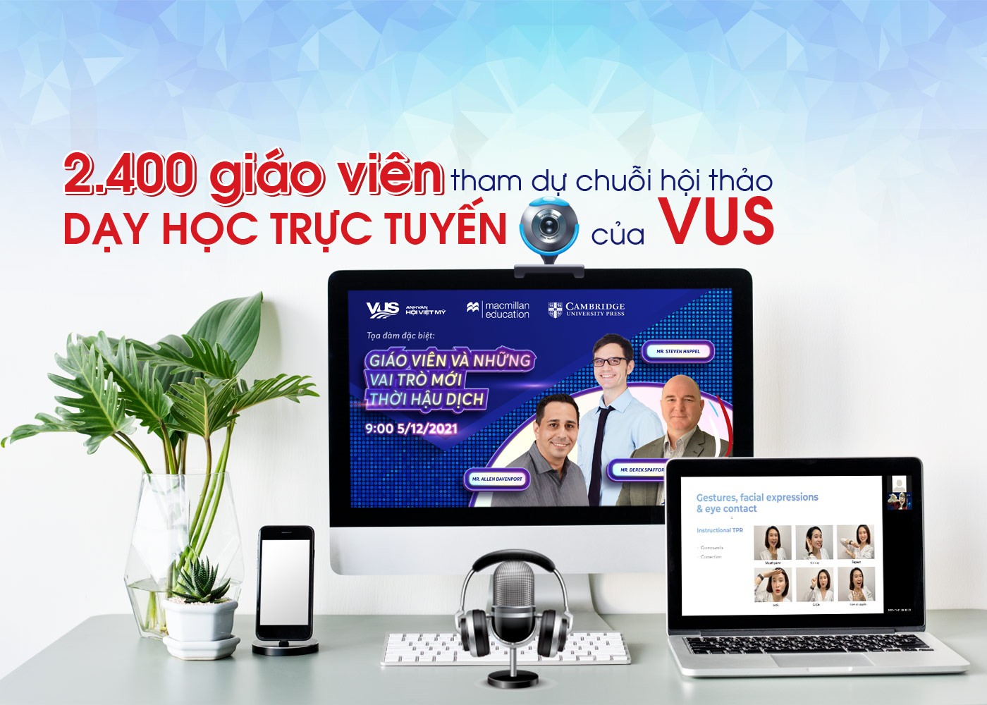 2.400 giáo viên tham dự chuỗi hội thảo dạy học trực tuyến của VUS - Ảnh 1 2.400 giáo viên tham dự chuỗi hội thảo dạy học trực tuyến của VUS - Ảnh 1