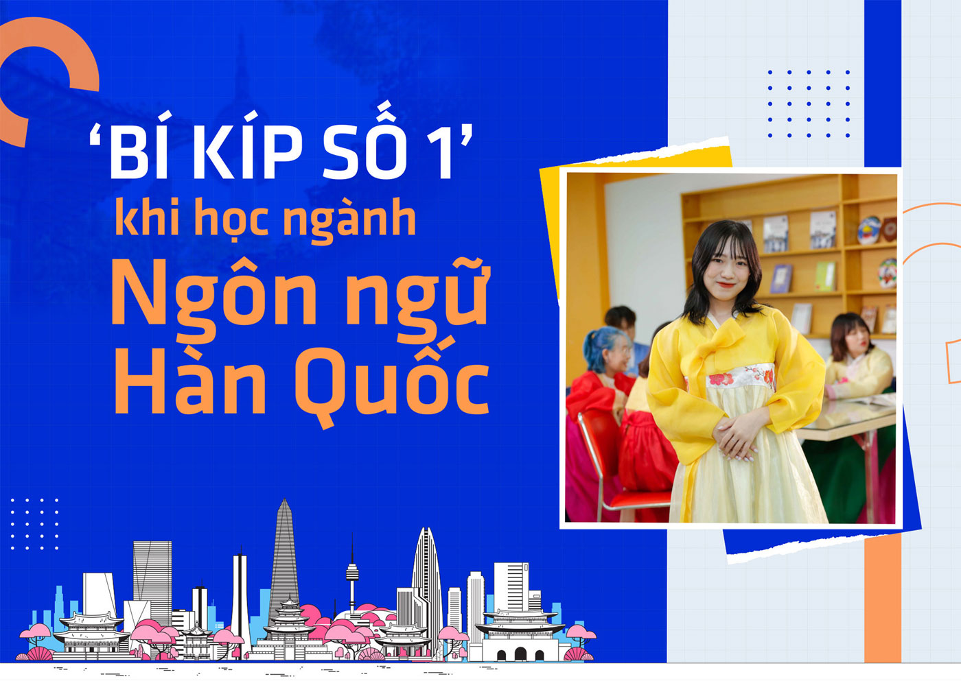 Bí kíp số 1 khi học ngành Ngôn ngữ Hàn Quốc - Ảnh 1 Bí kíp số 1 khi học ngành Ngôn ngữ Hàn Quốc - Ảnh 1