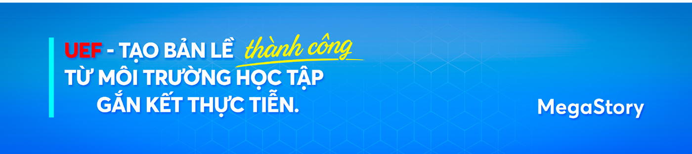 Sinh viên UEF - Học thực tế gắn với trải nghiệm thực tiễn để thành công - Ảnh 10 Sinh viên UEF - Học thực tế gắn với trải nghiệm thực tiễn để thành công - Ảnh 10