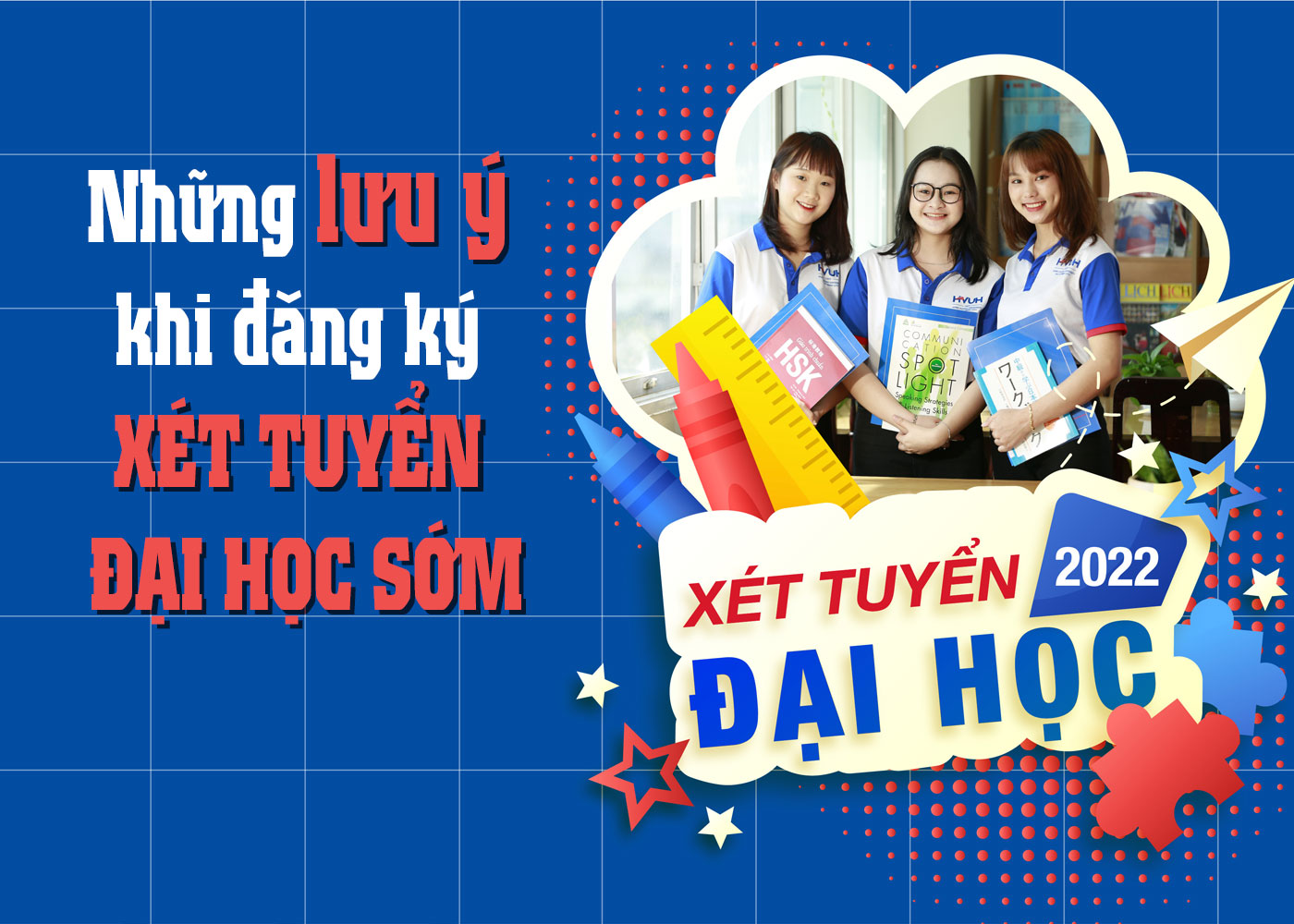 Những lưu ý khi đăng ký xét tuyển đại học sớm - Ảnh 1 Những lưu ý khi đăng ký xét tuyển đại học sớm - Ảnh 1