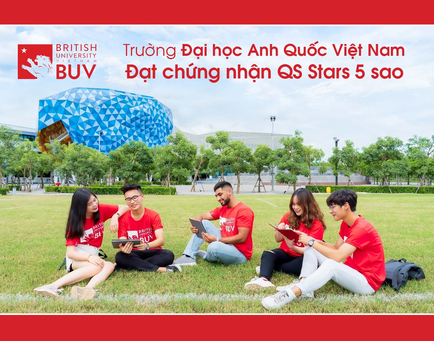 Trường Đại học Anh quốc Việt Nam đạt chứng nhận QS Stars 5 sao - Ảnh 1