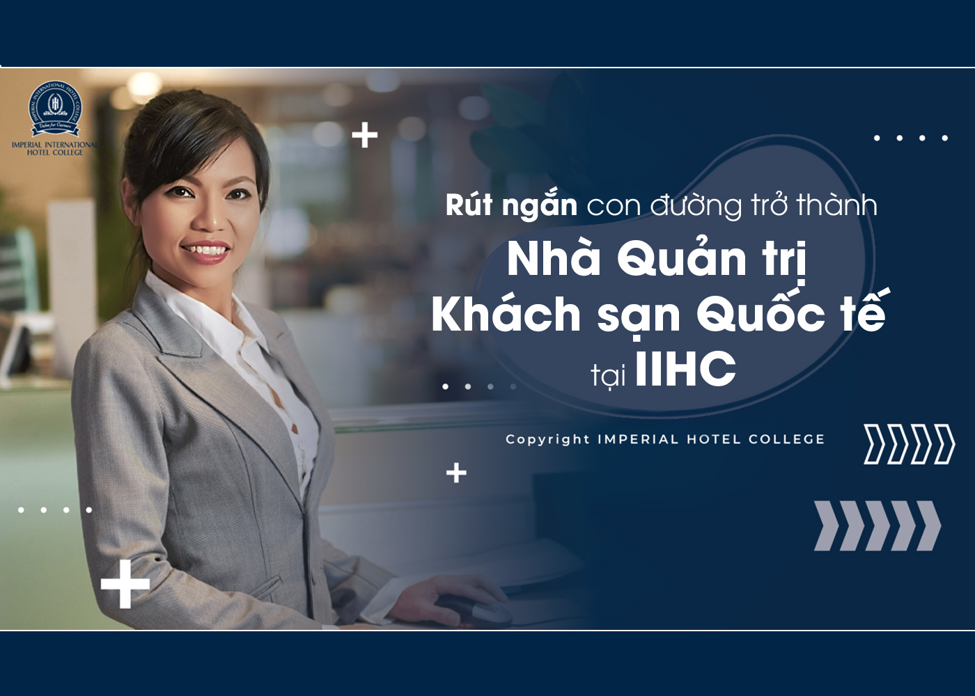 Rút ngắn con đường trở thành nhà Quản trị Khách sạn quốc tế tại IIHC - Ảnh 1 Rút ngắn con đường trở thành nhà Quản trị Khách sạn quốc tế tại IIHC - Ảnh 1