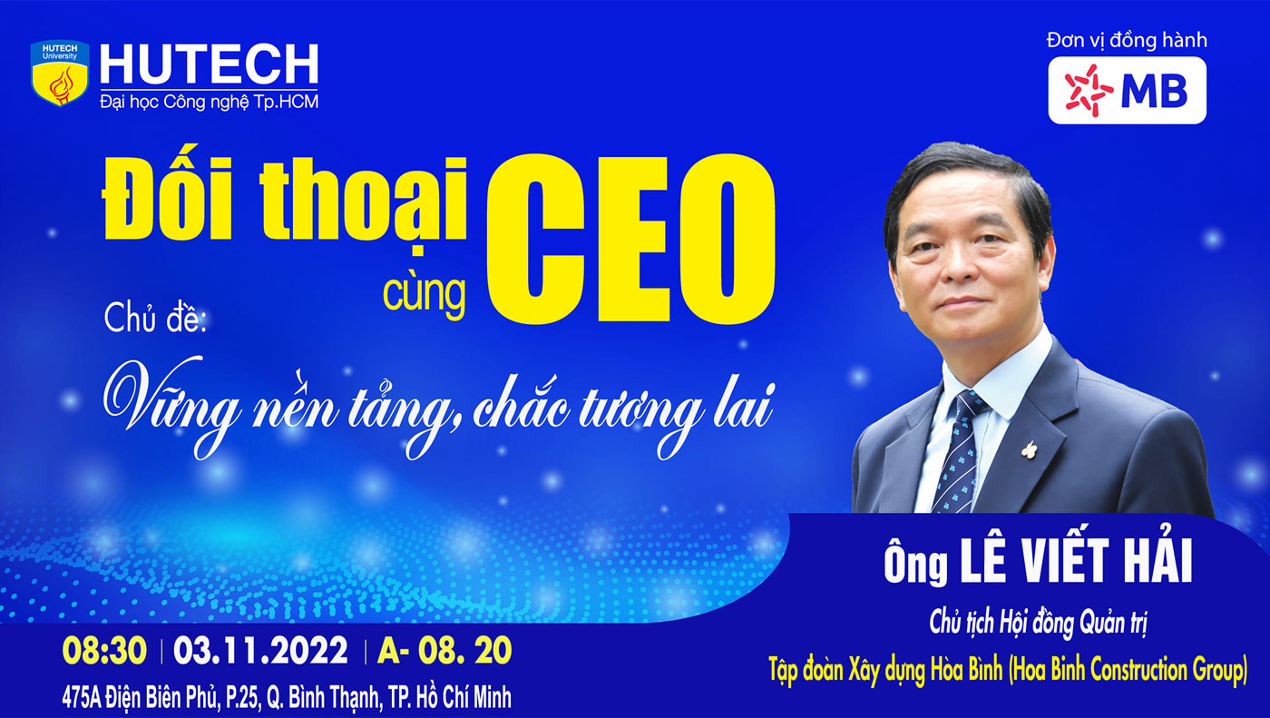 Sinh viên HUTECH học từ Chủ tịch Tập đoàn xây dựng Hòa Bình Lê Viết Hải - Ảnh 1 Sinh viên HUTECH học từ Chủ tịch Tập đoàn xây dựng Hòa Bình Lê Viết Hải - Ảnh 1