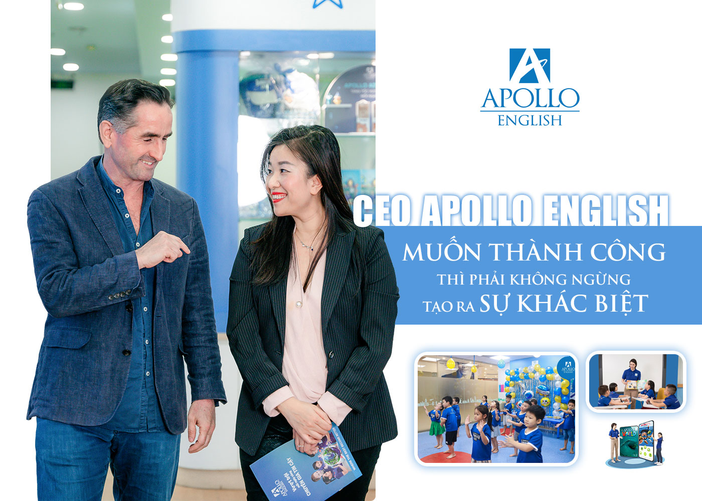 CEO Apollo English: Muốn thành công thì phải không ngừng tạo ra sự khác biệt - Ảnh 1 CEO Apollo English: Muốn thành công thì phải không ngừng tạo ra sự khác biệt - Ảnh 1