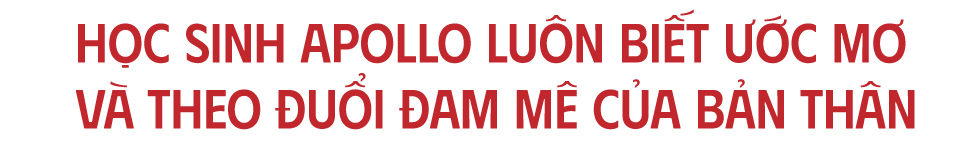 CEO Apollo English: Muốn thành công thì phải không ngừng tạo ra sự khác biệt - Ảnh 6 CEO Apollo English: Muốn thành công thì phải không ngừng tạo ra sự khác biệt - Ảnh 6