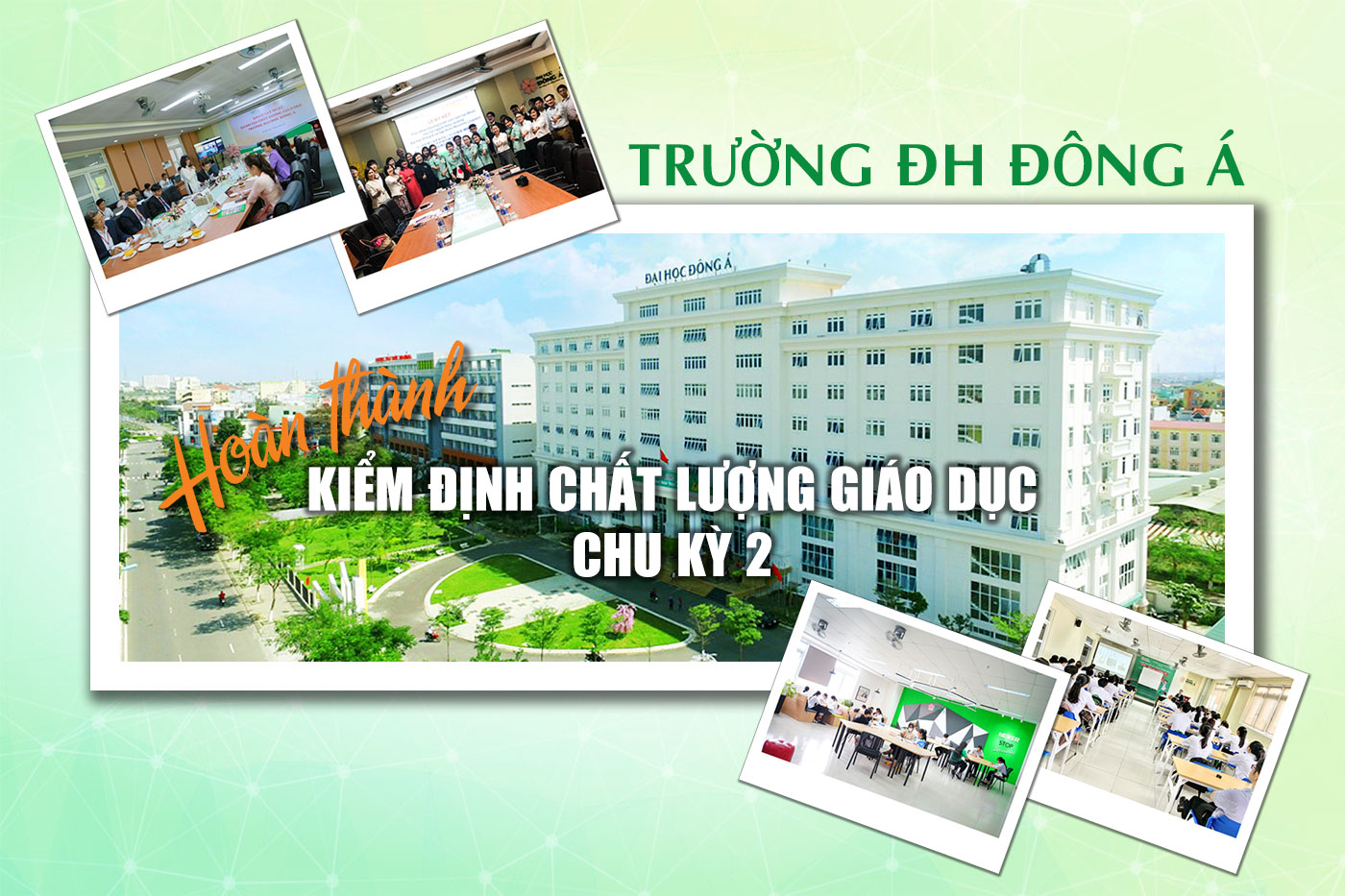 Trường ĐH Đông Á hoàn thành kiểm định chất lượng giáo dục chu kỳ 2 Trường ĐH Đông Á hoàn thành kiểm định chất lượng giáo dục chu kỳ 2
