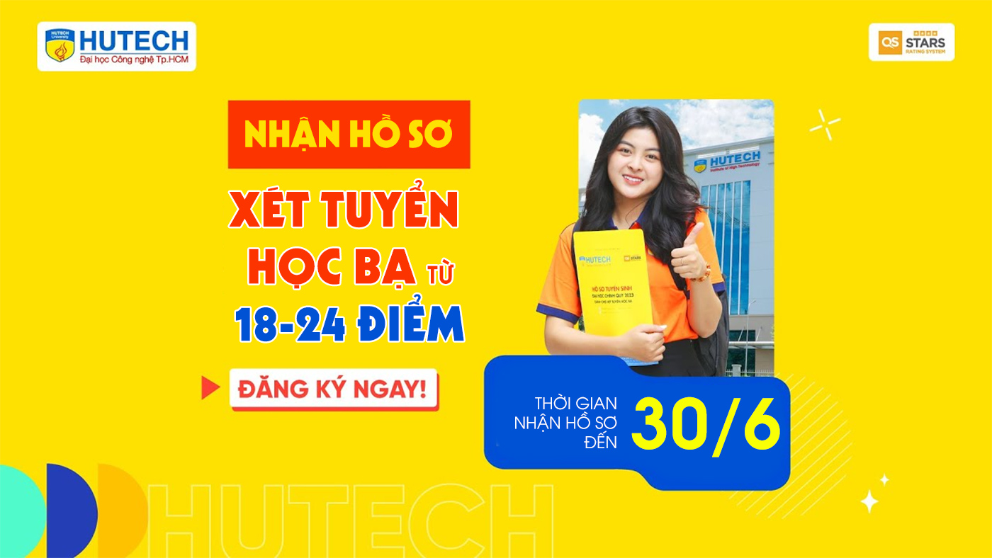 HUTECH nhận hồ sơ xét tuyển học bạ: Từ 18-24 điểm - ảnh 1 HUTECH nhận hồ sơ xét tuyển học bạ: Từ 18-24 điểm - ảnh 1