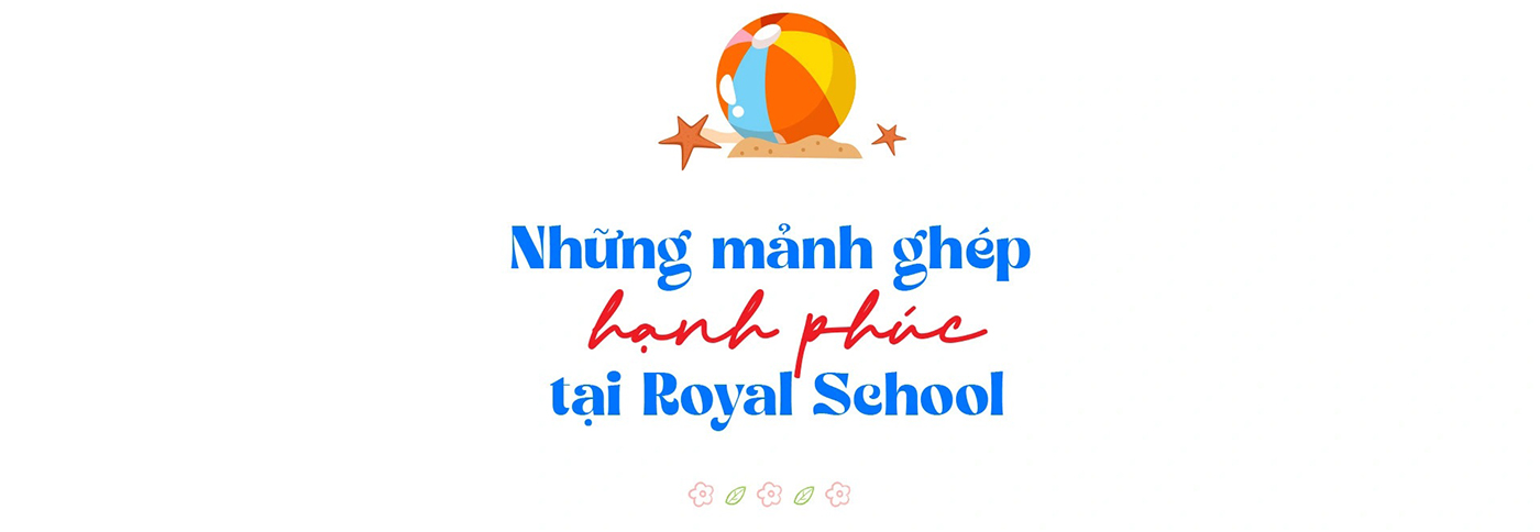Những khung hình hạnh phúc từ ROYAL SCHOOL - ảnh 11 Những khung hình hạnh phúc từ ROYAL SCHOOL - ảnh 11