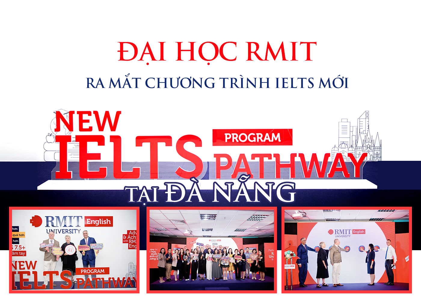 Đại học RMIT ra mắt chương trình IELTS mới tại Đà Nẵng - ảnh 1 Đại học RMIT ra mắt chương trình IELTS mới tại Đà Nẵng - ảnh 1