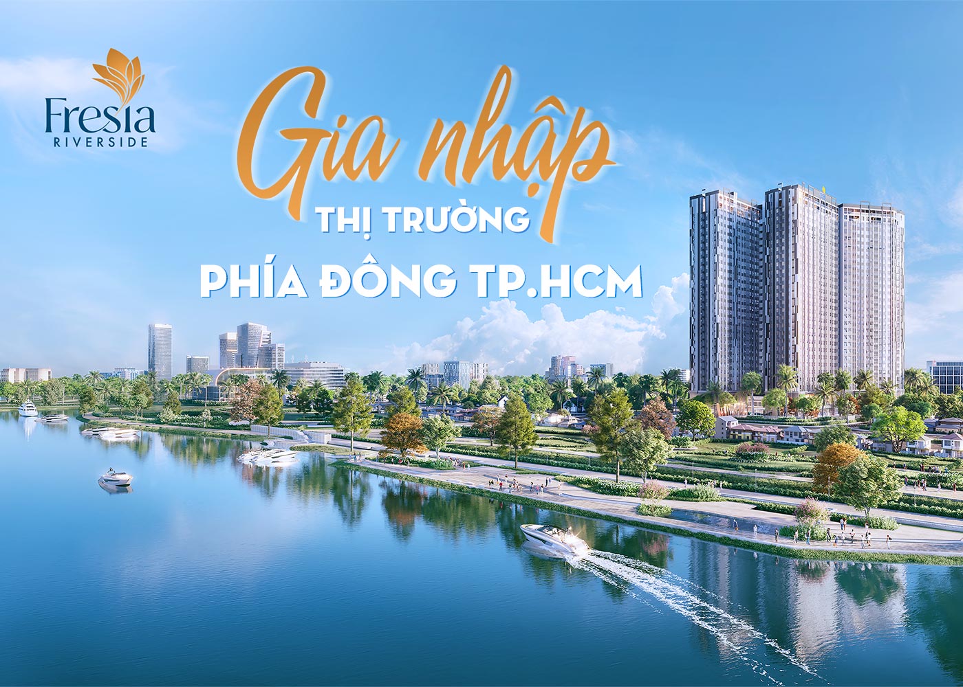 Fresia Riverside gia nhập thị trường phía Đông TP.HCM Fresia Riverside gia nhập thị trường phía Đông TP.HCM