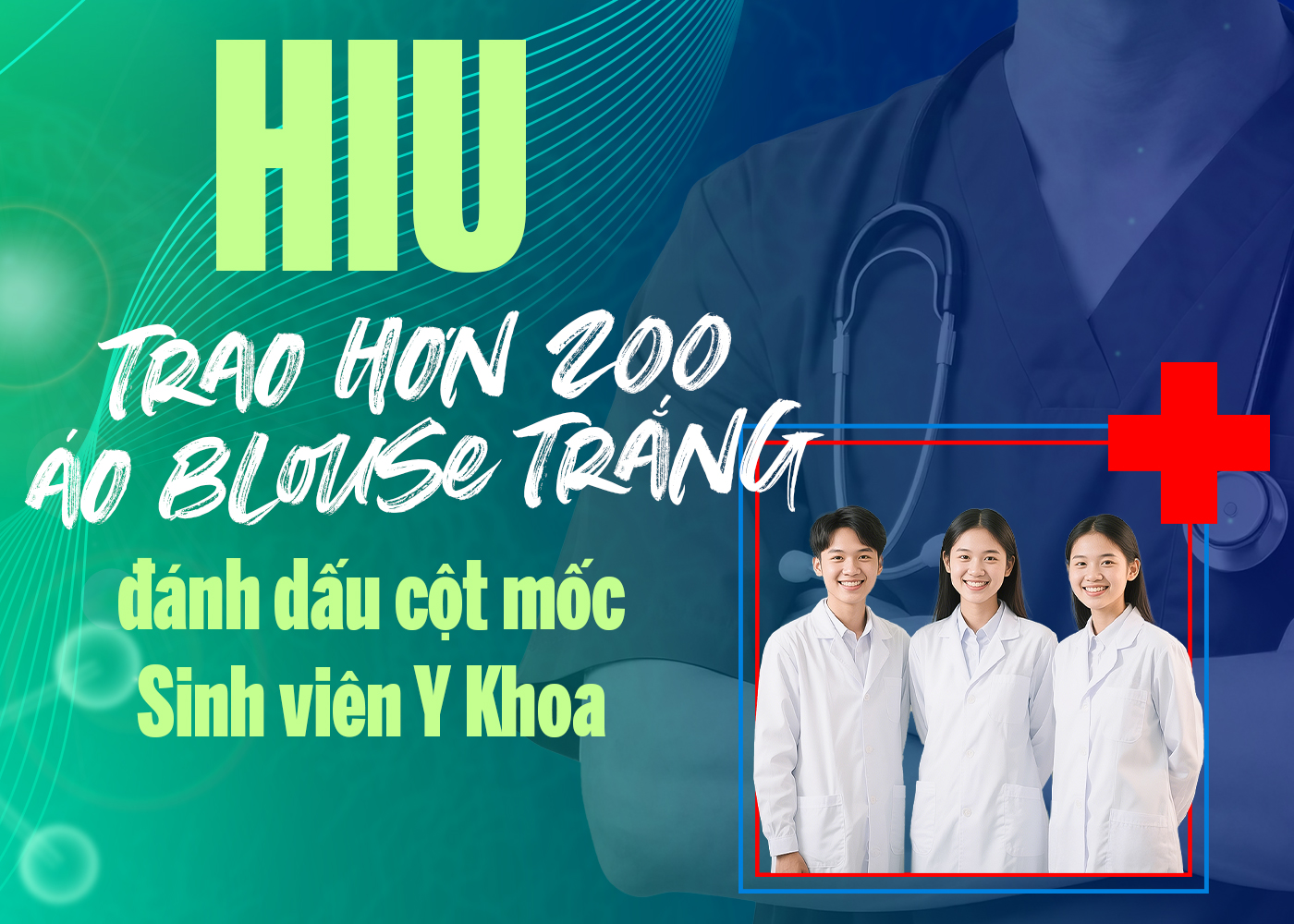 HIU trao hơn 200 áo blouse trắng, đánh dấu cột mốc SV Y Khoa - Ảnh 1 HIU trao hơn 200 áo blouse trắng, đánh dấu cột mốc SV Y Khoa - Ảnh 1