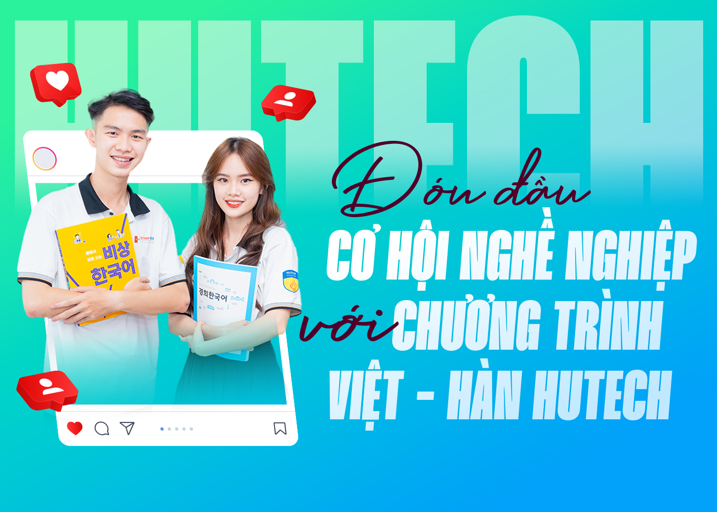 Đón đầu cơ hội nghề nghiệp với chương trình Việt - Hàn HUTECH - Ảnh 1 Đón đầu cơ hội nghề nghiệp với chương trình Việt - Hàn HUTECH - Ảnh 1