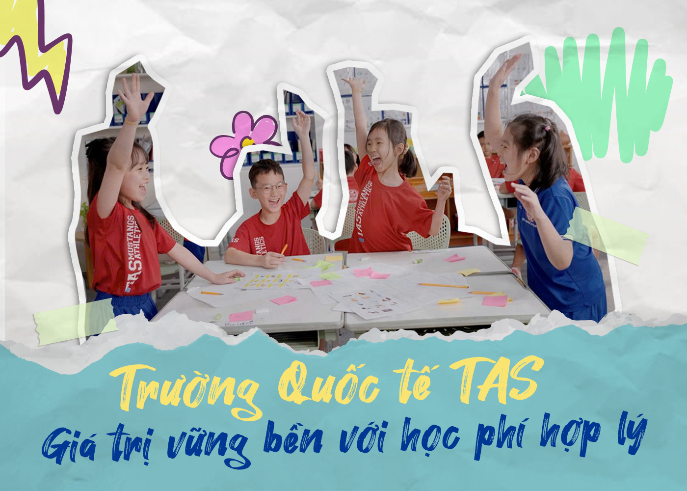 Trường Quốc tế TAS: Giá trị vững bền với học phí hợp lý - Ảnh 1 Trường Quốc tế TAS: Giá trị vững bền với học phí hợp lý - Ảnh 1